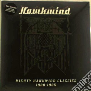 (LP Vinile) Hawkwind - Mighty Hawkwind Classics 1980-1985 (2 Lp) lp vinile di Hawkwind