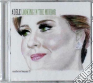 Adele - Looking In The Mirror cd musicale di Adele