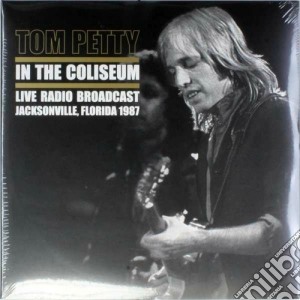 (LP Vinile) Tom Petty - In The Coliseum (2 Lp) lp vinile di Tom Petty