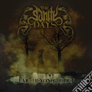 Sanity Days (The) - Evil Beyond Belief cd musicale di The Sanity days