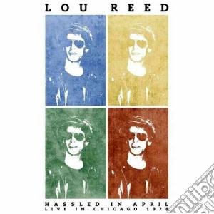 (LP Vinile) Lou Reed - Hassled In April (2 Lp) lp vinile di Lou Reed