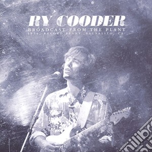 (LP Vinile) Ry Cooder - Broadcast From The Plant (2 Lp) lp vinile di Ry Cooder