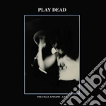 (LP Vinile) Play Dead - The Final Epitaph vinile