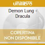 Demon Lung - Dracula cd musicale di Demon Lung