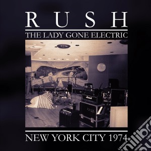 (LP Vinile) Rush - The Lady Gone Electric (2 Lp) lp vinile di Rush