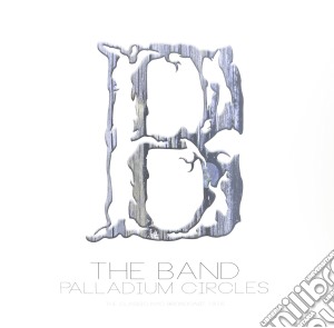 (LP Vinile) Band (The) - Palladium Circles (2 Lp) lp vinile di The Band