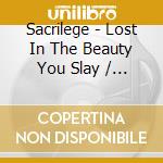 Sacrilege - Lost In The Beauty You Slay / The Fifth Season (2 Cd) cd musicale di Sacrilege