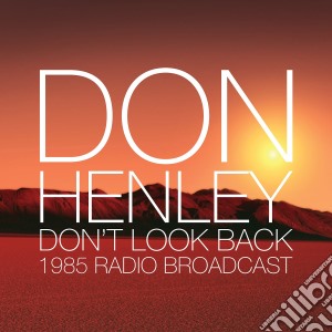 Don Henley - Don't Look Back (2 Lp) cd musicale di Don Henley