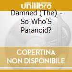 Damned (The) - So Who'S Paranoid? cd