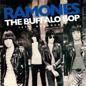 Ramones - The Buffalo Bop - The 1979 Broadcast cd musicale di Ramones
