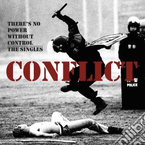 (LP Vinile) Conflict - There's No Power Without Control - The Singles (2 Lp) lp vinile di Conflict