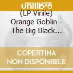 (LP Vinile) Orange Goblin - The Big Black (2 Lp) vinile
