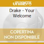 Drake - Your Welcome cd musicale di Drake