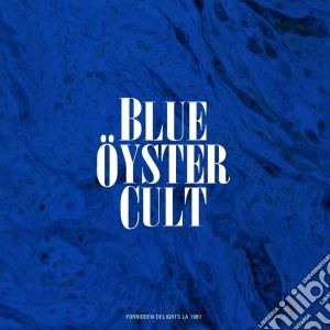 (LP Vinile) Blue Oyster Cult - Forbidden Delights - L.A. 1981 (2 Lp) lp vinile di Blue Oyster Cult