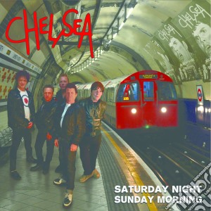 Chelsea - Saturday Night/Sunday Morning cd musicale di Chelsea