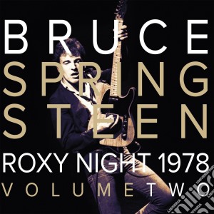 (LP Vinile) Bruce Springsteen - 1978 Roxy Night Vol 2 (2 Lp) lp vinile di Bruce Springsteen