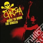 Chelsea - Right To Work - The Singles cd