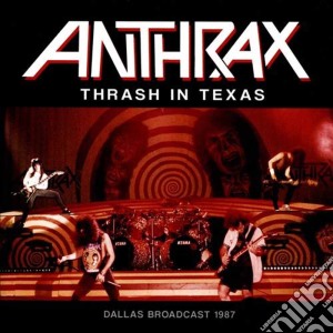 (LP Vinile) Anthrax - Thrash In Texas - Dallas 1987 (2 Lp) lp vinile di Anthrax