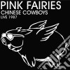 (LP Vinile) Pink Fairies (The) - Chinese Cowboys Live 1987 (2 Lp) cd