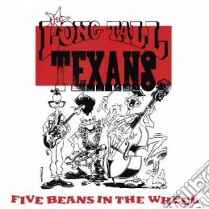 (LP Vinile) Long Tall Texans (The) - Five Beans In A Wheel (2 Lp) lp vinile di Long Tall Texans