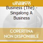 Business (The) - Singalong A Business cd musicale di Business, The