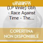 (LP Vinile) Gbh - Race Against Time - The Complete Clay Recordings Vol 1 (2 Lp) lp vinile di Gbh