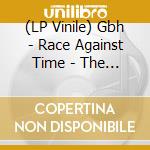 (LP Vinile) Gbh - Race Against Time - The Complete Clay Recordings Vol 1 (2 Lp) vinile