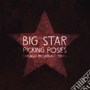 (LP Vinile) Big Star - Picking Posies (2 Lp) lp vinile di Big Star