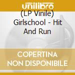 (LP Vinile) Girlschool - Hit And Run vinile