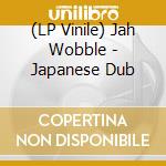(LP Vinile) Jah Wobble - Japanese Dub lp vinile di Jah Wobble