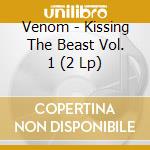 Venom - Kissing The Beast Vol. 1 (2 Lp) cd