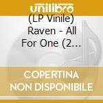 (LP Vinile) Raven - All For One (2 Lp) lp vinile di Raven