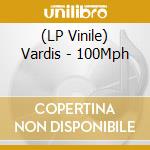(LP Vinile) Vardis - 100Mph vinile