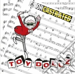 Toy Dolls (The) - Orcastrated cd