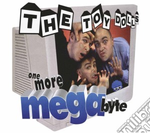 Toy Dolls (The) - One More Megabyte cd musicale di Toy Dolls