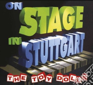 Toy Dolls (The) - On Stage In Stuttgart cd musicale di Toy Dolls