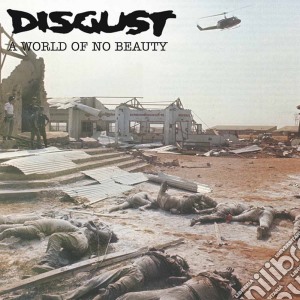Disgust - A World Of No Beauty cd musicale di Disgust