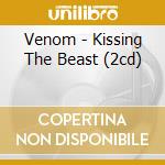 Venom - Kissing The Beast (2cd) cd