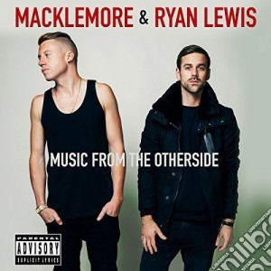 Macklemore & Ryan Lewis - Music From The Otherside cd musicale di Macklemore & Ryan Lewis
