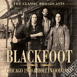 (LP Vinile) Blackfoot - Chicago 1980 & Hollywood 1983 (2 Lp) lp vinile di Blackfoot