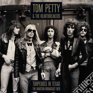 (LP Vinile) Tom Petty & The Heartbreakers - Torpedoes In Texas - The Houston Broadcast 1979 lp vinile di Tom Petty & The Heartbreakers