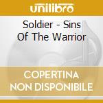 Soldier - Sins Of The Warrior cd musicale di Soldier