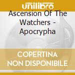 Ascension Of The Watchers - Apocrypha cd