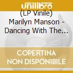 (LP Vinile) Marilyn Manson - Dancing With The Antichrist (White-Black Splatter Vinyl) lp vinile