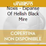 Noxis - Expanse Of Hellish Black Mire cd