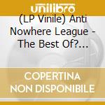 (LP Vinile) Anti Nowhere League - The Best Of? Part 1 (Red Vinyl) (2 Lp) vinile