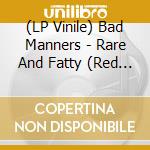 (LP Vinile) Bad Manners - Rare And Fatty (Red Vinyl) vinile