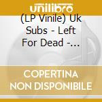 (LP Vinile) Uk Subs - Left For Dead - Alive In Holland 1984 (Clear Vinyl) (2 Lp) vinile
