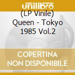 (LP Vinile) Queen - Tokyo 1985 Vol.2 vinile