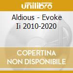 Aldious - Evoke Ii 2010-2020 cd